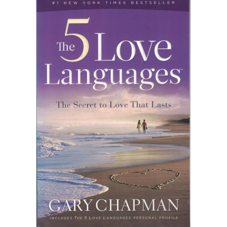 The 5 Love Languages: The Secret to Love That Lasts
