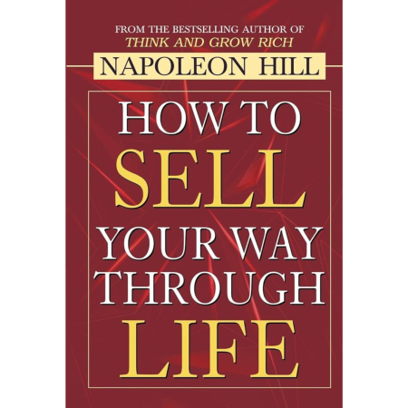 How to Sell Your Way Through Life