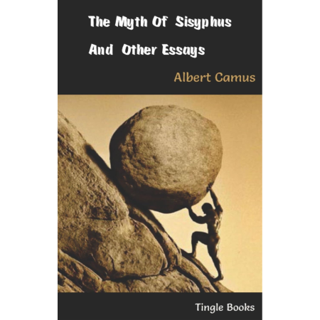Myth of Sisyphus and Other Essays